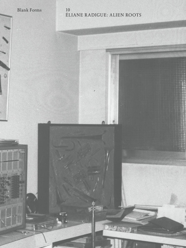 RADIGUE, ELIANE - Blank Forms 10: Alien Roots