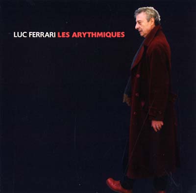 FERRARI, LUC - Les Arythmiques