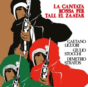 LIGUORI, GIULIO STOCCHI, DEMETRIO STRATOS, GAETANO - La Cantata Rossa Per Tall El Zaatar