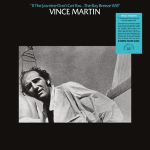 MARTIN, VINCE - If Jasmine Don't Get You... The Bay Breeze Will