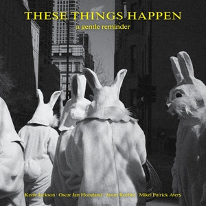 THESE THINGS HAPPEN - A Gentle Reminder
