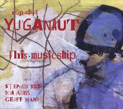 YUGANAUT - This Musicship