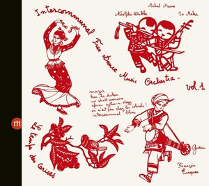 INTERCOMMUNAL FREE DANCE MUSIC ORCHESTRA - Concert A Prades Le Lez Vol. 1 & 2