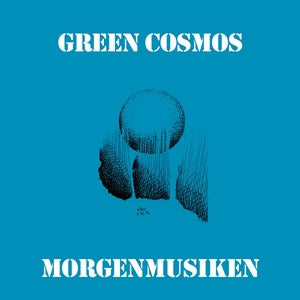 GREEN COSMOS - Morgenmusiken