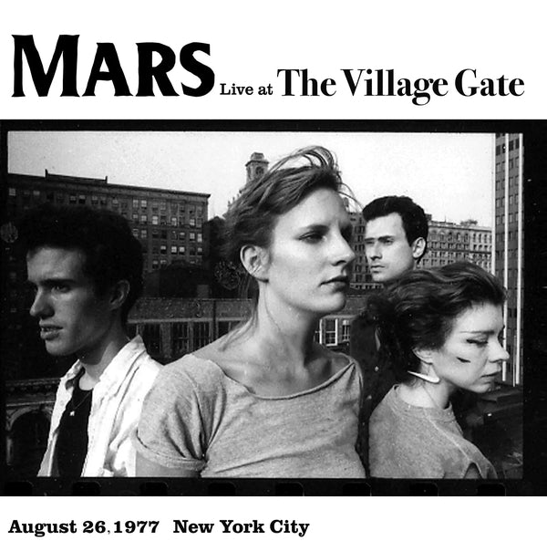 MARS - Live At the Village Gate: August 26, 1977 New York City
