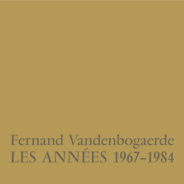 VANDENBOGAERDE, FERNAND - Les Annees 1967-1984