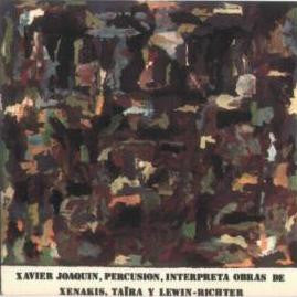 JOAQUIN, XAVIER - Percusion, Inerpreta Obras De Xenakis, Taira Y Lewin-Richter