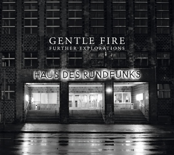 GENTLE FIRE - Further Explorations