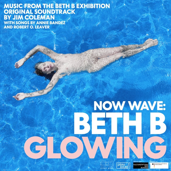 COLEMAN, JIM - NOW WAVE - Glowing: Music From The Beth B