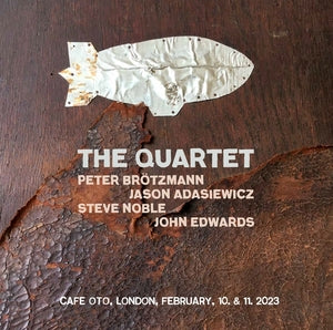 BROTZMANN/JOHN EDWARDS/STEVE NOBLE/JASON ADASIEWICZ, PETER The Quartet