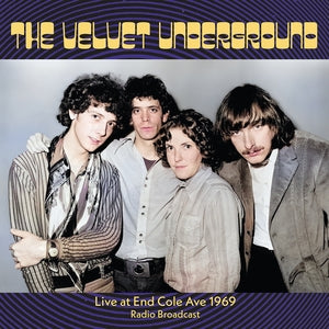 VELVET UNDERGROUND, THE - Live at End Cole Ave 1969