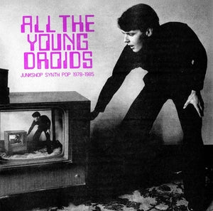 VA - All The Young Droids: Junkshop Synth Pop 1978-1985 (Color Vinyl)
