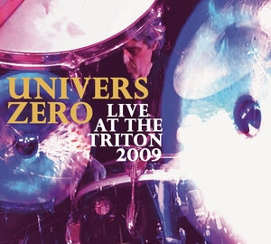 UNIVERS ZERO - Live at the Triton 2009