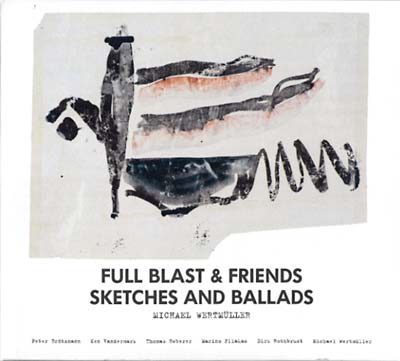 FULL BLAST & FRIENDS - Sketches And Ballads