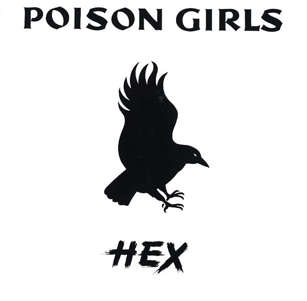 POISON GIRLS, THE - Hex