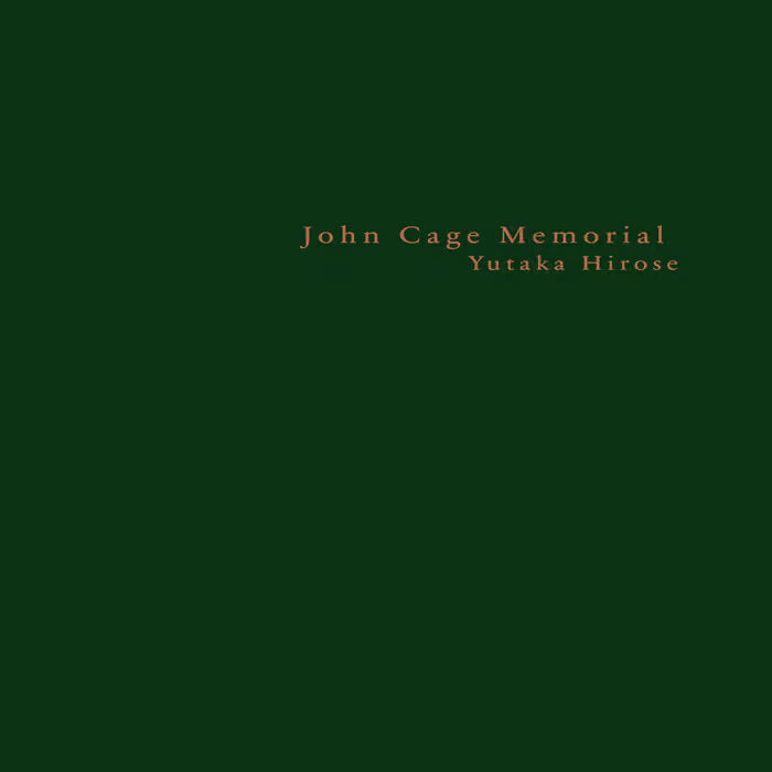 HIROSE, YUTAKA - John Cage Memorial