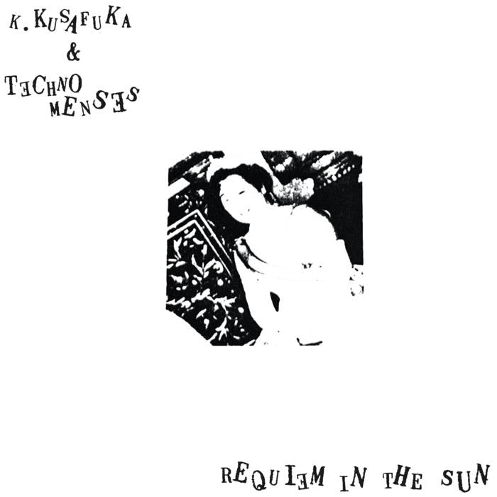 K2 / K. KUSAFUKA (草深公秀) & TECHNO MENSES - Requiem In The Sun