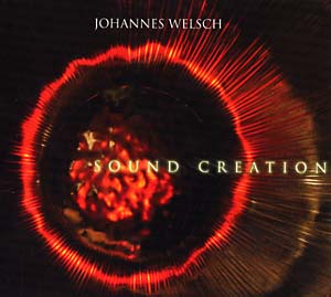 WELSCH, JOHANNES - Sound Creation
