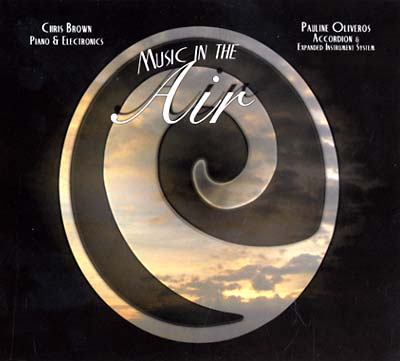 BROWN & PAULINE OLIVEROS, CHRIS - Music In The Air
