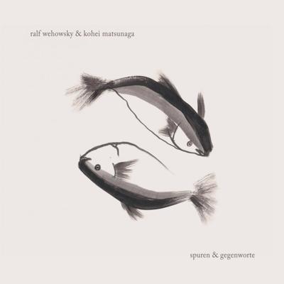WEHOWSKY & KOHEI MATSUNAGA, RALF - Spuren & Gegenworte