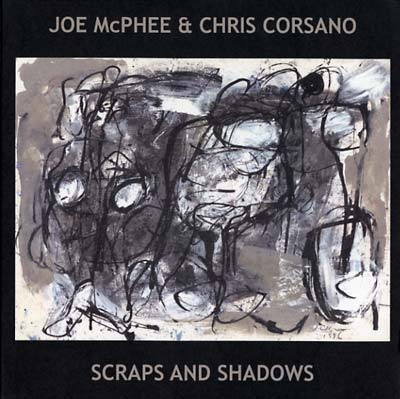 MCPHEE & CHRIS CORSANO, JOE - Scraps And Shadows