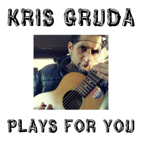 GRUDA, KRIS - Plays For You