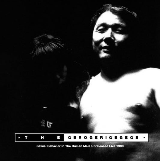 GEROGERIGEGEGE, THE - The Sexual Behavior In The Human Male