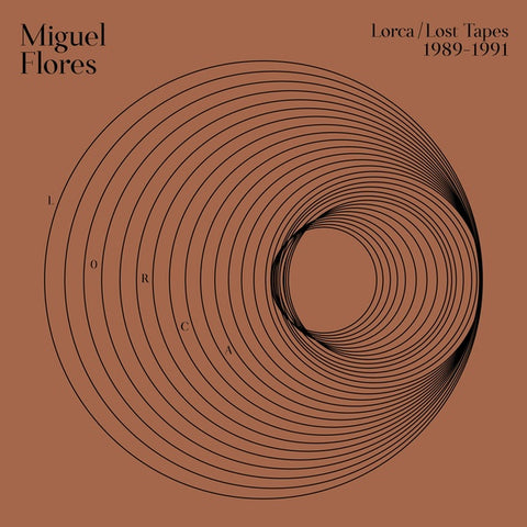 FLORES, MIGUEL - Lorca: Lost Tapes (1989-1990)