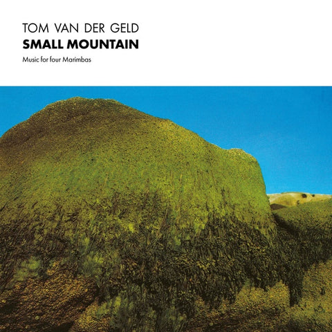 VAN DER GELD, TOM - Small Mountain: Music For Four Marimbas