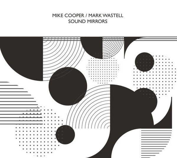 COOPER/MARK WASTELL, MIKE - Sound Mirrors