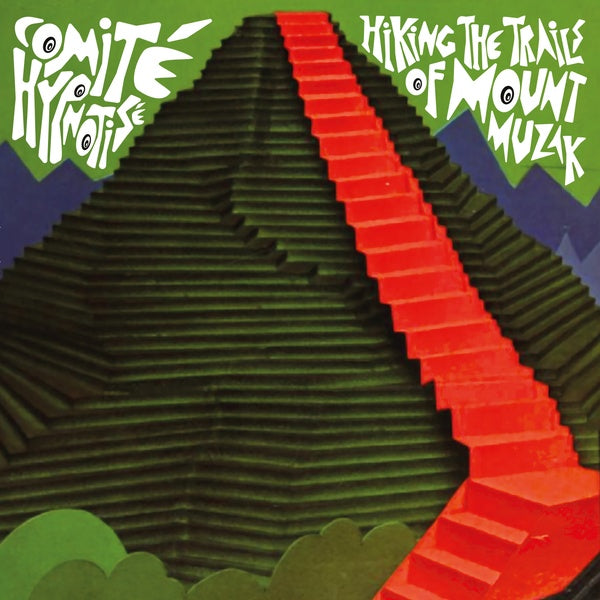 COMITE HYPNOTISE - Hiking The Trails Of Mount Muzak
