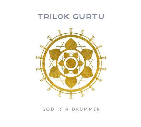 GURTU, TRILOK - God Is A Drummer