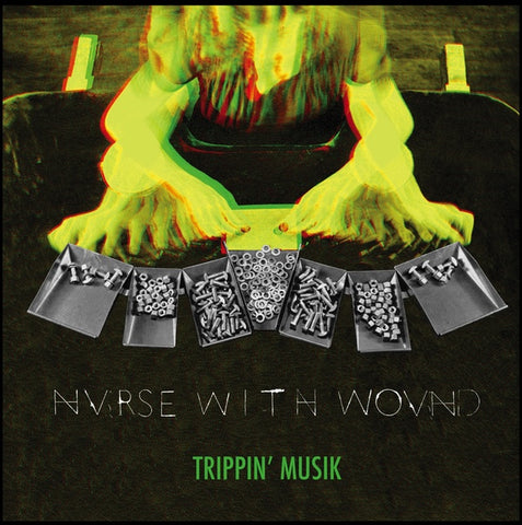 NURSE WITH WOUND - Trippin' Musik
