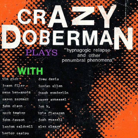 CRAZY DOBERMAN - Hypnogogic Relapse And Other Penumbral Phenomena