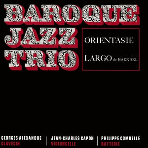 BAROQUE JAZZ TRIO - Orientasie/Largo