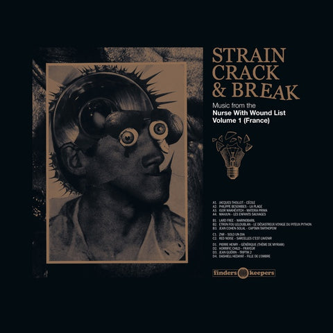 V/A - Strain Crack & Break: Music From The Nurse With Wound List Volume One (France)