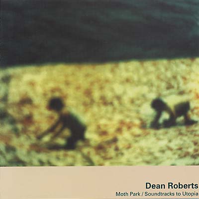 ROBERTS, DEAN - Moth Park: Soundtracks To Utopia