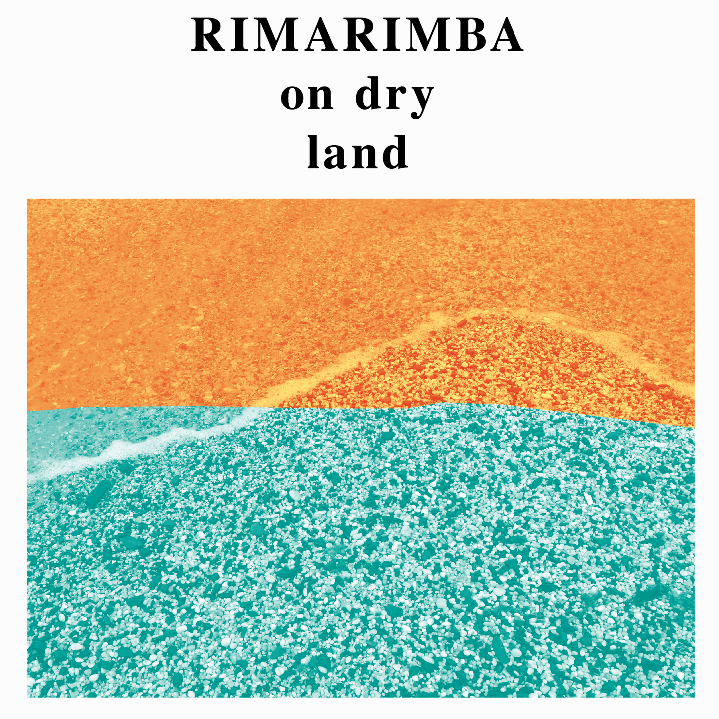 RIMARIMBA - On Dry Land