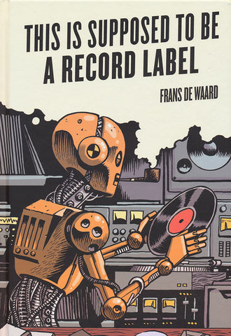 DE WAARD, FRANS - This Is Supposed to Be a Record Label