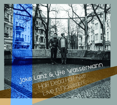 LANZ & UTE WASSERMANN, JOKE - Half Dead Half Alive (Live In Nickelsdorf)