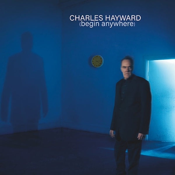 HAYWARD, CHARLES - Begin Anywhere