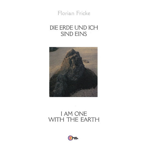 FRICKE, FLORIAN - Die Erde Und Ich Sind Eins - I Am One With The Earth