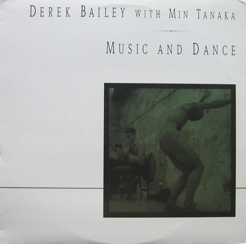 BAILEY, DEREK/MIN TANAKA - Music and Dance