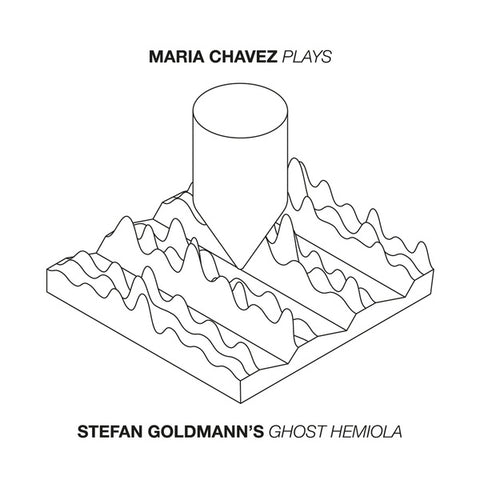CHAVEZ, MARIA - Plays (Stefan Goldmann's 'Ghost Hemiola')