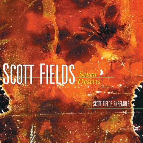 FIELDS, SCOTT - Seven Deserts