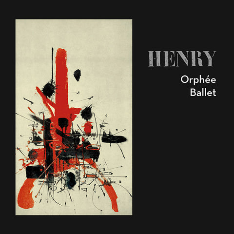 HENRY, PIERRE - Orphee Ballet