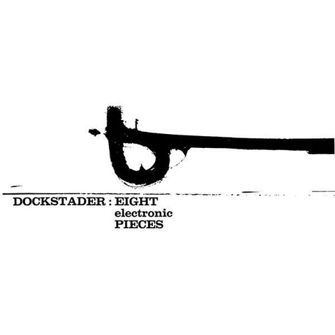 DOCKSTADER, TOD - Eight Electronic Pieces