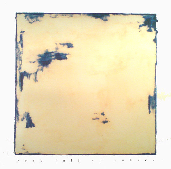BEAK FULL OF RUBIES - s/t