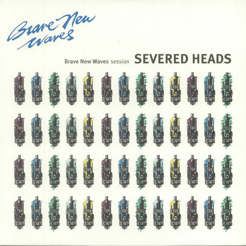 fusetron SEVERED HEADS, Brave New Waves Session: Severed Heads (Blue Vinyl)