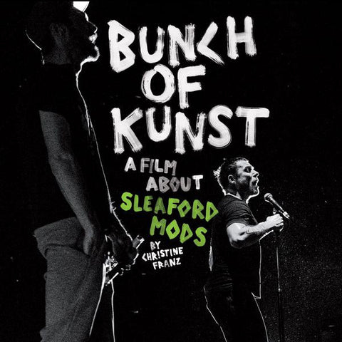 fusetron SLEAFORD MODS, Bunch Of Kunst Documentary: A Film About Sleaford Mods By Christine Franz / Live At SO36